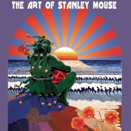 California Dreams: The Art of Stanley Mouse