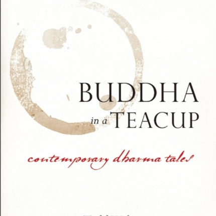 Buddha In A Teacup: Contemporary Dharma Tales