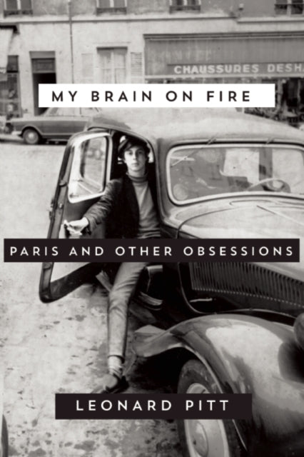 My Brain On Fire: Paris and Other Obsessions