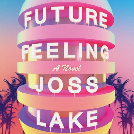 Future Feeling: A Novel