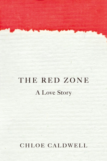 The Red Zone: A Love Story