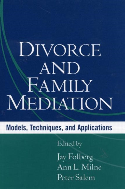 Divorce and Family Mediation: Models, Techniques, and Applications