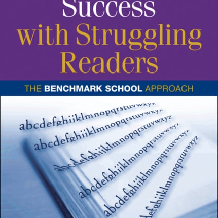 Success with Struggling Readers: The Benchmark School Approach