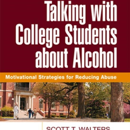 Talking with College Students about Alcohol: Motivational Strategies for Reducing Abuse