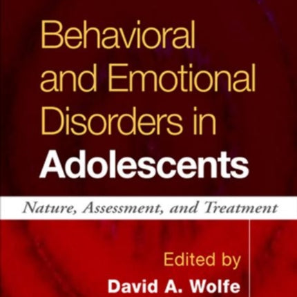 Behavioral and Emotional Disorders in Adolescents: Nature, Assessment, and Treatment