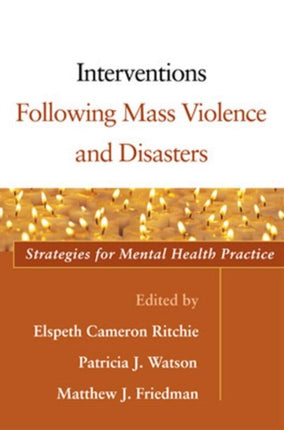 Interventions Following Mass Violence and Disasters: Strategies for Mental Health Practice