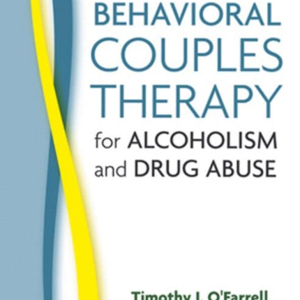 Behavioral Couples Therapy for Alcoholism and Drug Abuse