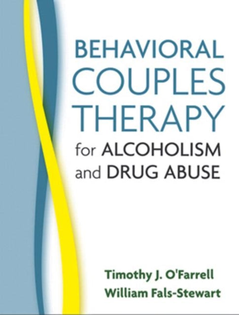 Behavioral Couples Therapy for Alcoholism and Drug Abuse