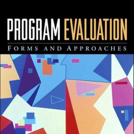 Program Evaluation, Third Edition: Forms and Approaches