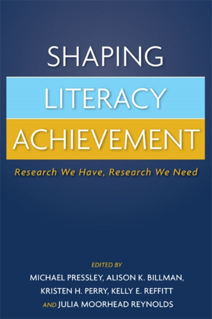 Shaping Literacy Achievement: Research We Have, Research We Need