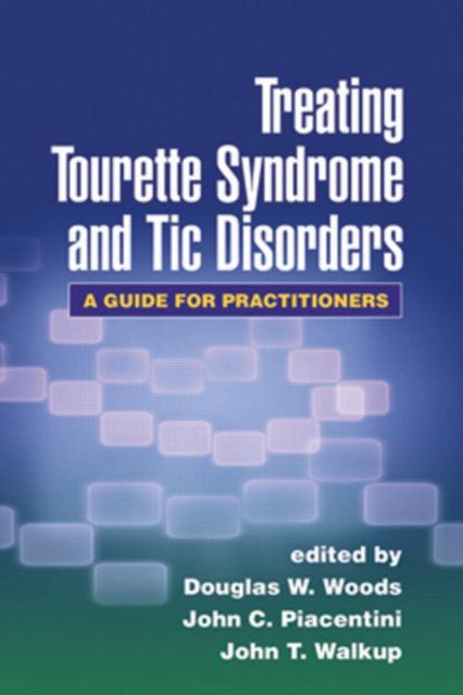 Treating Tourette Syndrome and Tic Disorders: A Guide for Practitioners