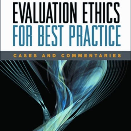 Evaluation Ethics for Best Practice: Cases and Commentaries