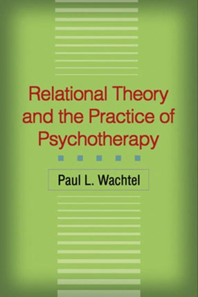 Relational Theory and the Practice of Psychotherapy