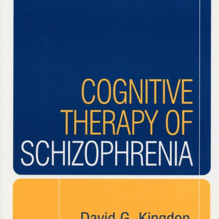 Cognitive Therapy of Schizophrenia