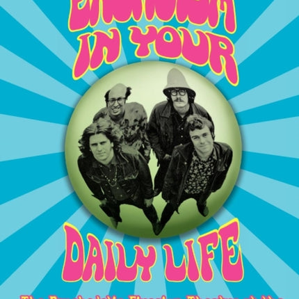 EXORCISM IN YOUR DAILY LIFE The Psychedelic Firesign Theatre At The Magic Mushroom - 1967