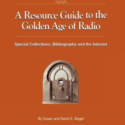 A Resource Guide to the Golden Age of Radio: