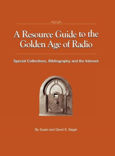 A Resource Guide to the Golden Age of Radio: