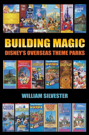 Building Magic - Disney's Overseas Theme Parks