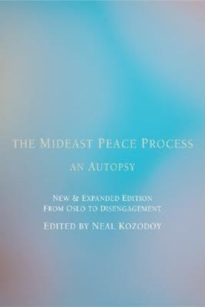 The Mideast Peace Process: An Autopsy