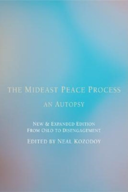 The Mideast Peace Process: An Autopsy