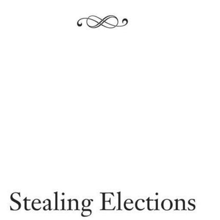 Stealing Elections: How Voter Fraud Threatens Our Democracy