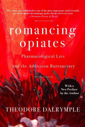 Romancing Opiates: Pharmacological Lies and the Addiction Bureaucracy