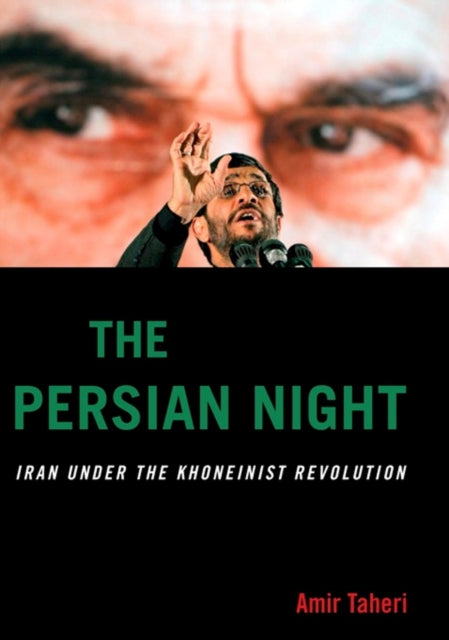 The Persian Night: Iran Under the Khomeinist Revolution