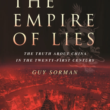 Empire of Lies: The Truth about China in the Twenty-First Century