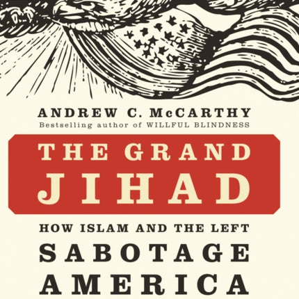 The Grand Jihad: How Islam and the Left Sabotage America