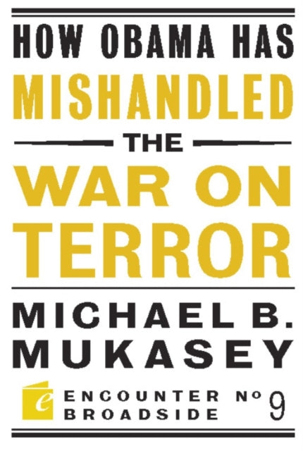 How Obama Has Mishandled the War on Terror: Faith and Feeling in a World Besieged