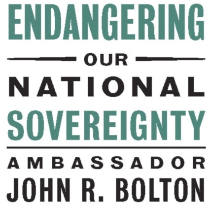 How Barack Obama is Endangering our National Sovereignty: How Global Warming Hysteria Leads to Bad Science, Pandering Politicians and Misguided Policies That