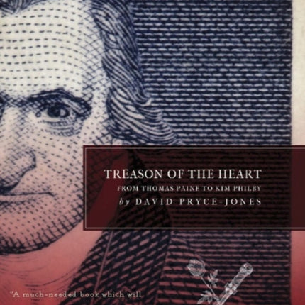 Treason of the Heart: From Thomas Paine to Kim Philby