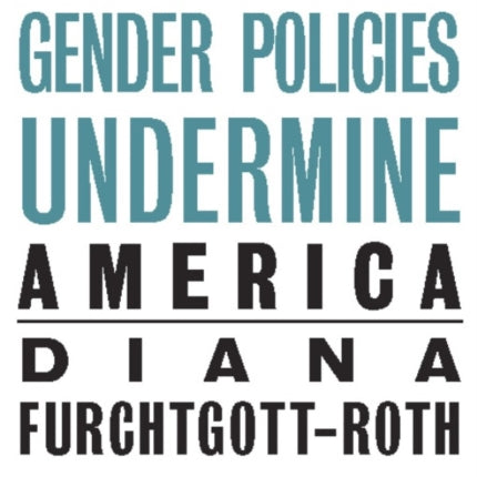 How Obama?s Gender Policies Undermine America