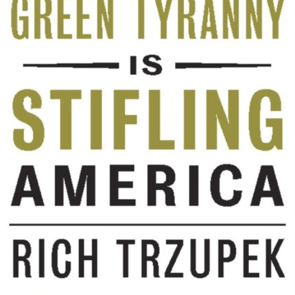 How the EPA?s Green Tyranny is Stifling America