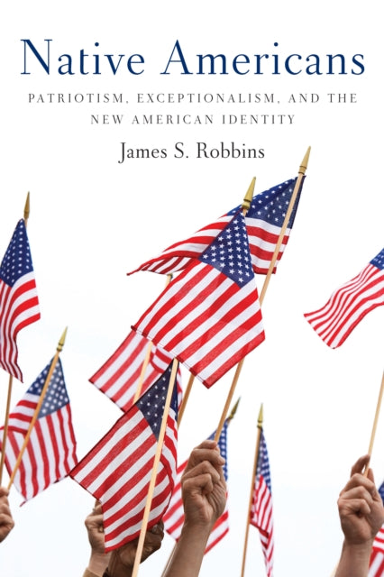 Native Americans: Patriotism, Exceptionalism, and the New American Identity