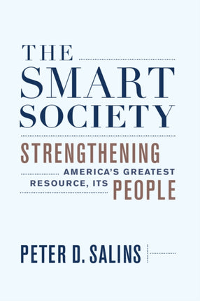 The Smart Society: Strengthening Americas Greatest Resource, Its People