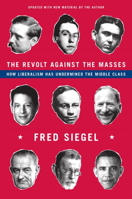 The Revolt Against the Masses: How Liberalism Has