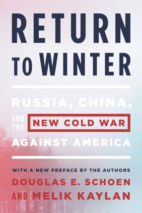 Return to Winter: Russia, China, and the New Cold War Against America