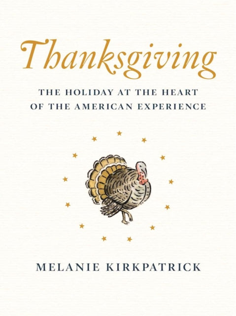 Thanksgiving: The Holiday at the Heart of the American Experience