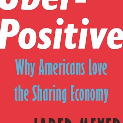 Uber-Positive: Why Americans Love the Sharing Economy