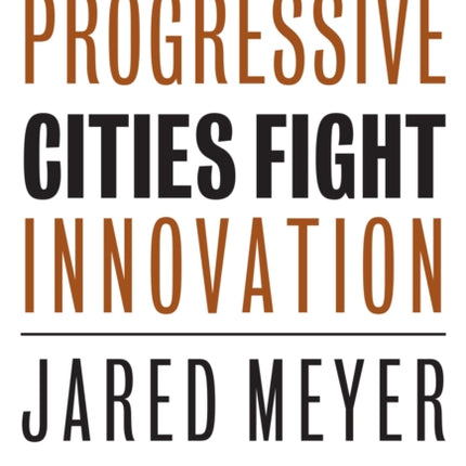 How Progressive Cities Fight Innovation