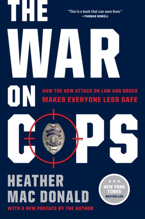 The War on Cops: How the New Attack on Law and