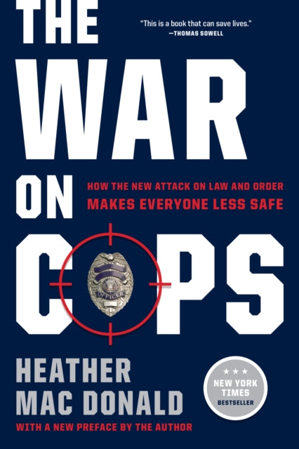 The War on Cops: How the New Attack on Law and