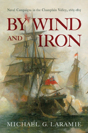 By Wind and Iron: Naval Campaigns in the