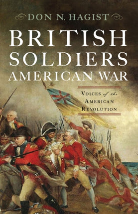 British Soldiers, American War: Voices from the