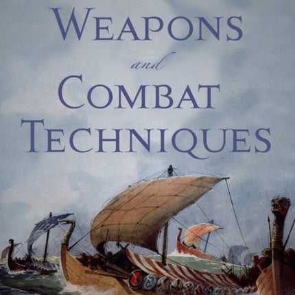Viking Weapons and Combat Techinques