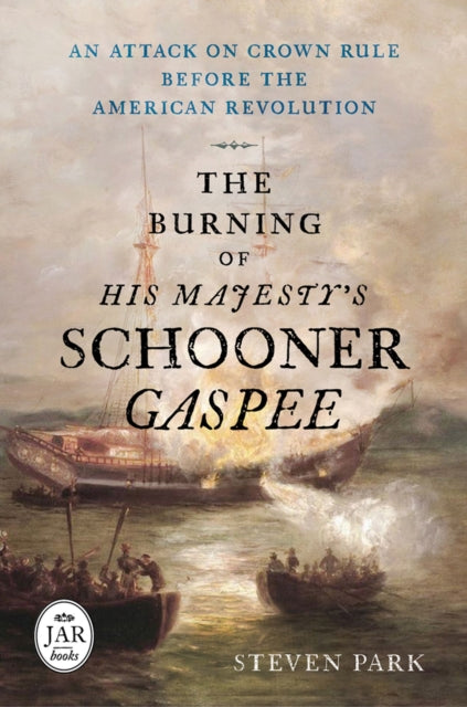 The Burning of His Majesty's Schooner Gaspee: An