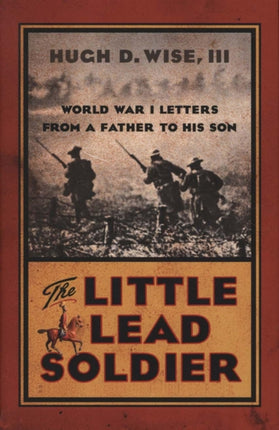 The Little Lead Soldier: World War I Letters from