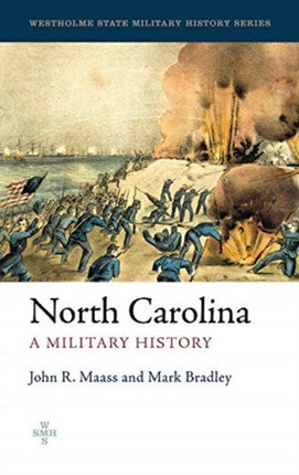 North Carolina: A Military History (State Military History Series)