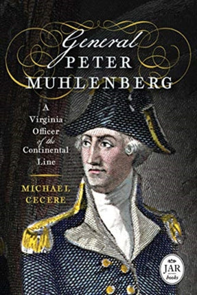General Peter Muhlenberg: A Virginia Officer of